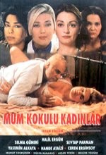Mum Kokulu Kadınlar filmini izle