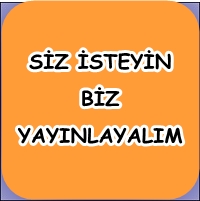 Siz isteyin biz yayınlayalım.